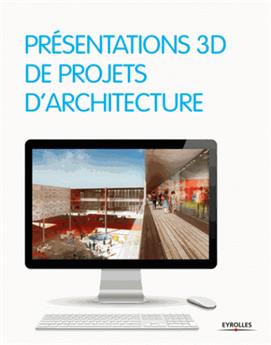 PRESENTATIONS 3D DE PROJETS D´ARCHITECTURE