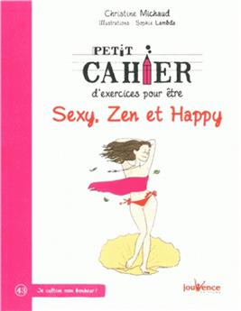 Petit cahier d´exercices pour etre sexy, zen et happy
