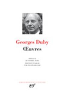 Oeuvres - Georges Duby - La Pléiade