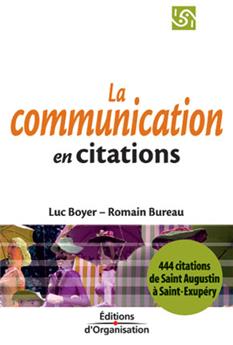LA COMMUNICATION EN CITATIONS. 444 CITATIONS DE ST AUGUSTIN ST EXUPERY