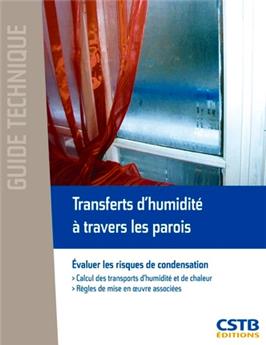 TRANSFERTS D´HUMIDITE A TRAVERS LES PAROIS - EVALUER LES RISQUES DE CONDENSATION
