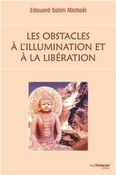 Obstacles a l´illumination et a la liberation (les)